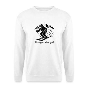 Piste gut alles gut – Lustiger Spruch für Skifahre - Unisex Pullover - Weiß - Vorne
