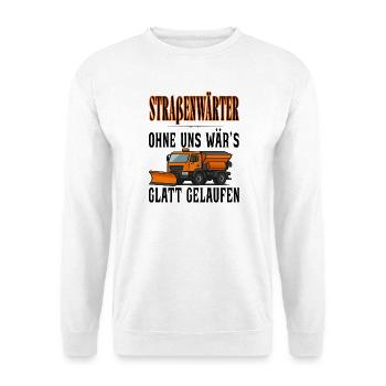 Straßenwärter - Without us it would have gone smoothly - Unisex Sweatshirt - white - Front