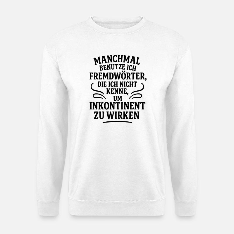 inkontinent fremdwörter - Unisex Pullover - Weiß