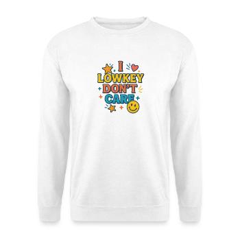 Lowkey Don’t Care Funny Saying  - Unisex Sweatshirt - white - Front