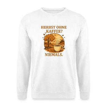 Herbst ohne Kaffee Niemals - Unisex Pullover - Weiß - Vorne