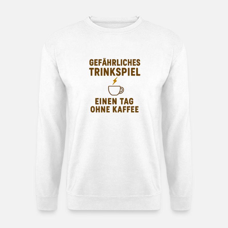 Gefährliches Trinkspiel ohne Kaffee - Unisex Pullover - Weiß