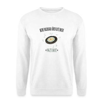 Meine Nachbarn hören gute Musik – Meine - Unisex Sweatshirt - white - Front