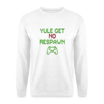 Yule bekommt kein Respawn - Unisex Pullover - Weiß - Vorne