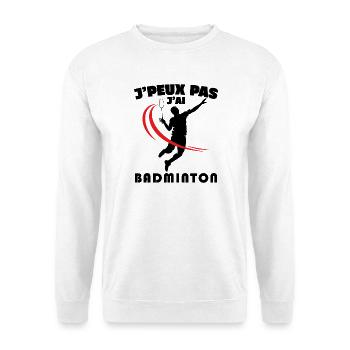 Je Peux Pas J'ai Badminton - Sweat-shirt Unisexe - blanc - Devant