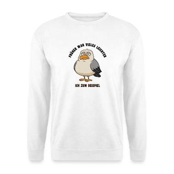 In the past, many things were easier - Seagull Saying - Unisex Sweatshirt - white - Front