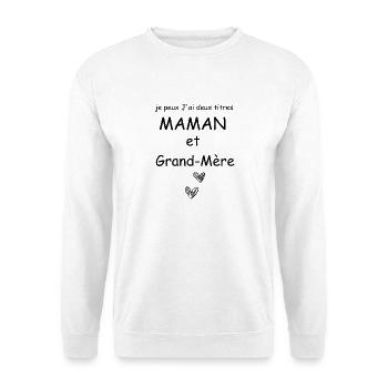 Ich habe zwei Titel MAMA und Grand-Mère - Unisex Pullover - Weiß - Vorne
