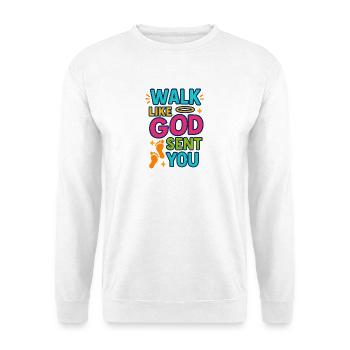 Walk Like God Sent You, Christian Quote  - Unisex Sweatshirt - white - Front