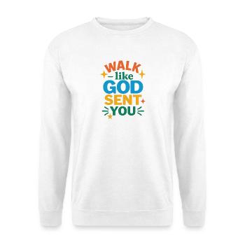 Walk Like God Sent You, Christian Quote  - Unisex Sweatshirt - white - Front
