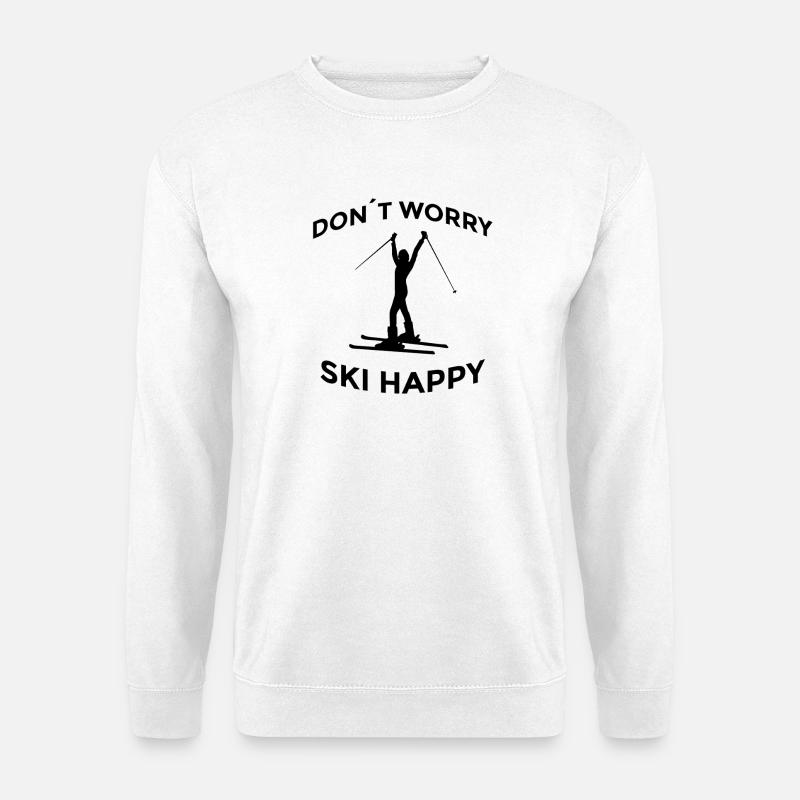 Don’t Worry Ski Happy Skispruch - Unisex Pullover - Weiß