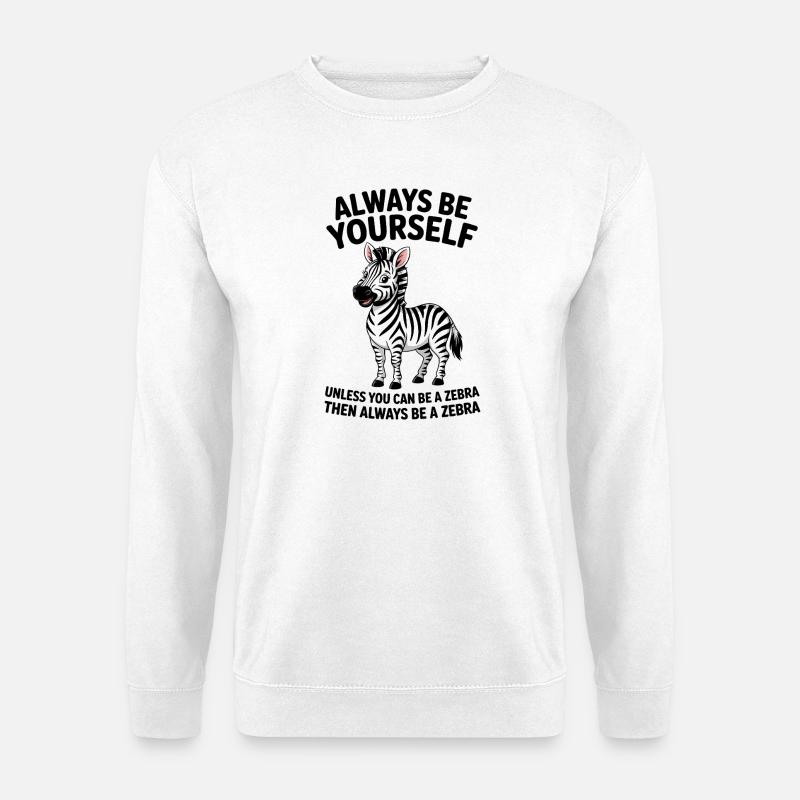 Zebra Saying Funny Zebra Gift - Unisex Sweatshirt - white