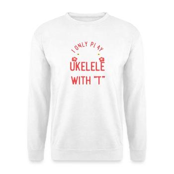 Ukulélé hawaïen que je ne joue que - Sweat-shirt Unisexe - blanc - Devant