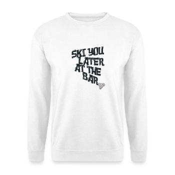 Ski You Later at the Bar – Skiing Après-Ski - Unisex Sweatshirt - white - Front