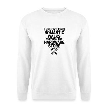 Ich genieße lange, romantische Spaziergänge durch den Eisenwarenladen. - Unisex Pullover - Weiß - Vorne