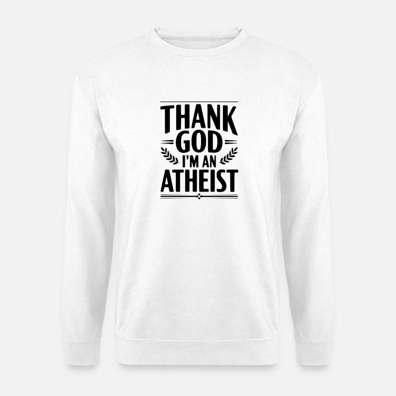 Gott sei Dank bin ich Atheist - Unisex Pullover - Weiß