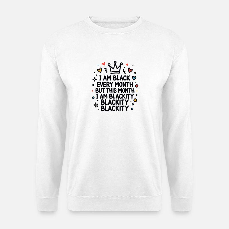 Blackity Blackity Blackity Empowerment Statement - Unisex Pullover - Weiß
