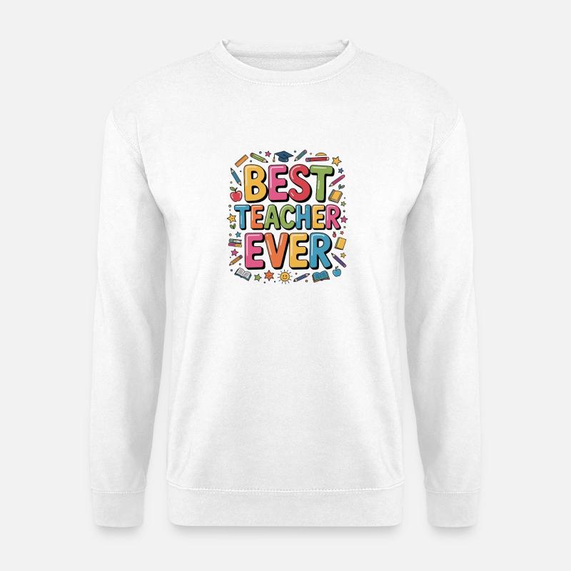 Best Teacher Ever  - Unisex Pullover - Weiß