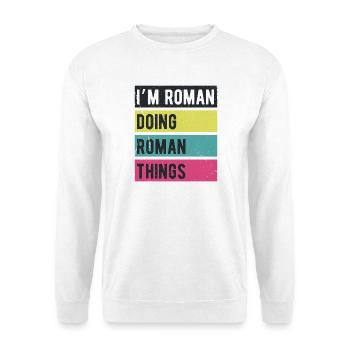 Ich bin Römer und mache römische Dinge in Retro-Farben - Unisex Pullover - Weiß - Vorne