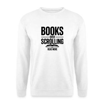 Books Over Scrolling Read More Lesen - Unisex Sweatshirt - white - Front