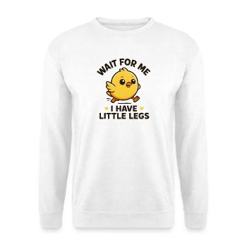 Chick Saying Meme Humor Funny Little Legs - Unisex Sweatshirt - white - Front
