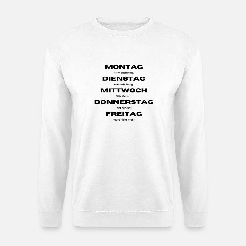 Semaine du bureau – Pas responsable avant vendredi Humour - Sweat-shirt Unisexe - blanc
