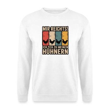 I've had enough - I'm going to my chickens - Unisex Sweatshirt - white - Front