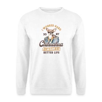 Chihuahua Chihuahueño I Work Hard - Unisex Sweatshirt - white - Front