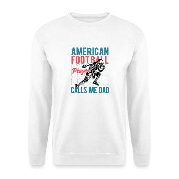 My Favorite Football Player Calls Me Dad Season - Unisex Sweatshirt - white - Front