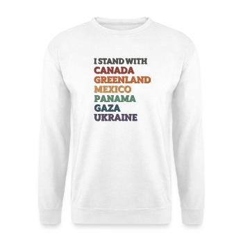 I stand with Canada, Gaza, Greenland, Panama, Ukraine - Unisex Sweatshirt - white - Front