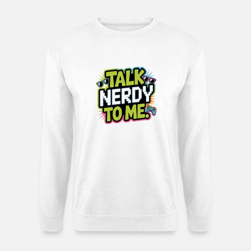 Talk Nerdy to me - Unisex Pullover - Weiß