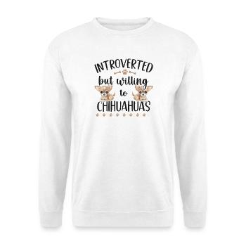 Chihuahua Chihuahueño Introverted - Unisex Sweatshirt - white - Front