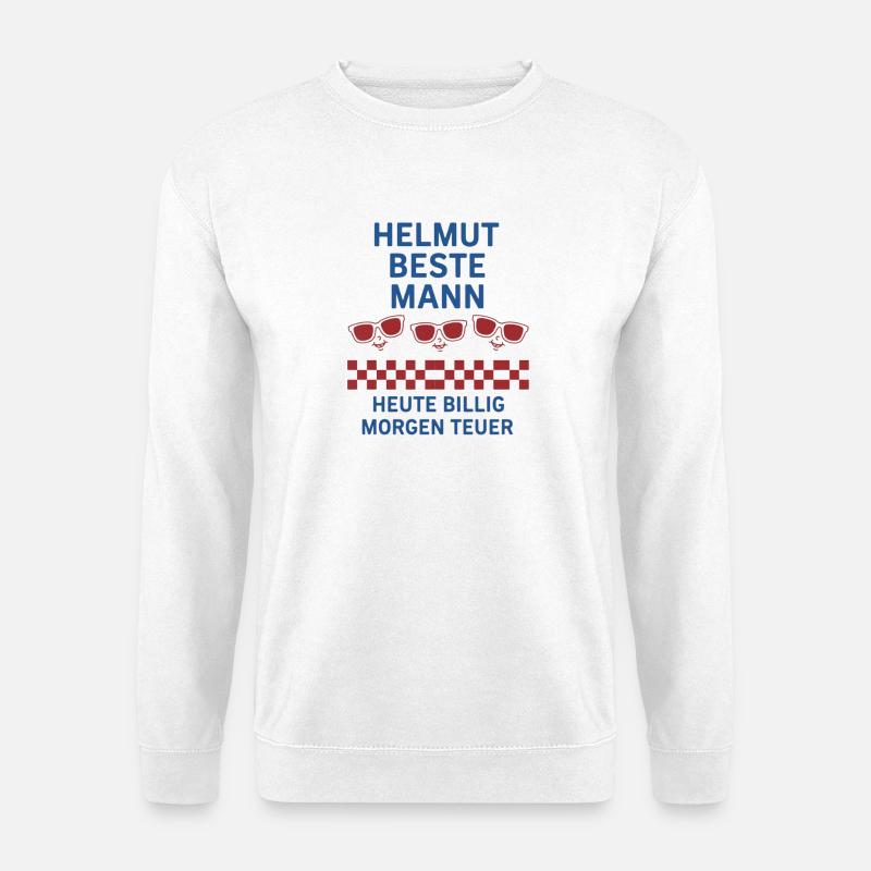 Helmut Beste Mann – Heute Billig - Unisex Pullover - Weiß