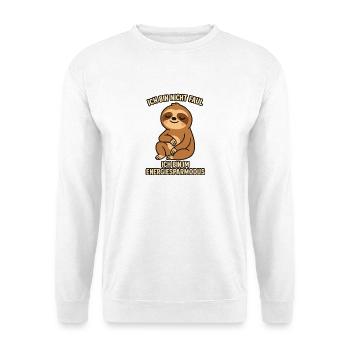I'M NOT LAZY - IN POWER SAVING MODE - Unisex Sweatshirt - white - Front