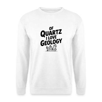 Von Quarz liebe ich Geologie - Unisex Pullover - Weiß - Vorne