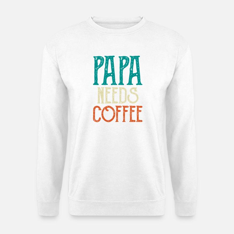 Papa Needs Coffee - Unisex Sweatshirt - white