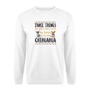 Chihuahua Chihuahueño : Trois choses - Sweat-shirt Unisexe - blanc - Devant