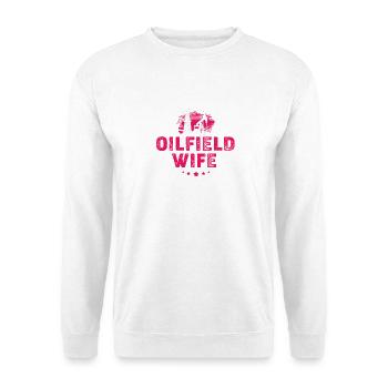 Oil Field Wife Oil Rig Oil Rig - Unisex Sweatshirt - white - Front