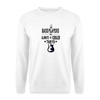 Les bassistes sont toujours plus cool que toi, musicien Art - Sweat-shirt Unisexe - blanc - Devant