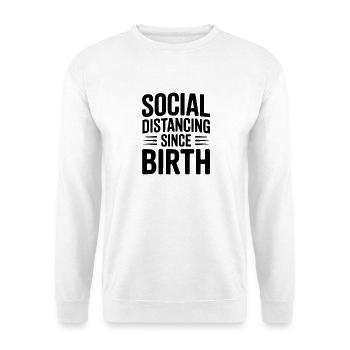 Social Distancing since Birth - Unisex Sweatshirt - white - Front