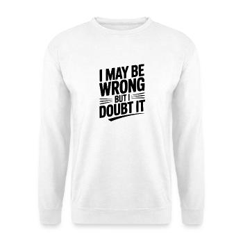 Je peux me tromper, mais j’en doute - Sweat-shirt Unisexe - blanc - Devant