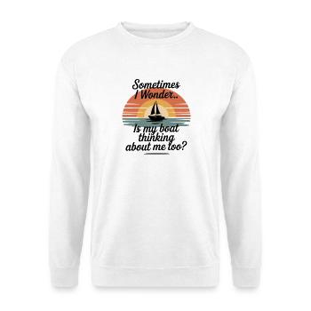  Sometimes I Wonder Is My Boat Thinking About Me - Unisex Pullover - Weiß - Vorne