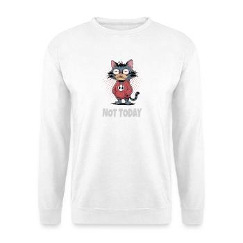 Tired Cat Not Today – Cat Humor - Unisex Sweatshirt - white - Front