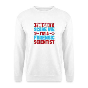 Forensic Science Major You Can ́t Scare Me - Unisex Sweatshirt - white - Front