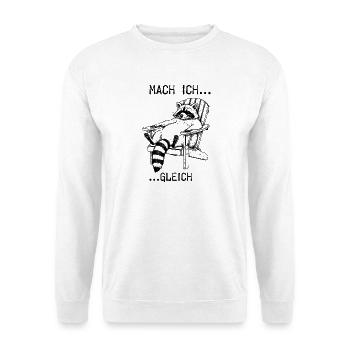 Mach ich... gleich... Waschbär - Unisex Pullover - Weiß - Vorne