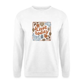 Ne fais pas de nœud aujourd’hui | Humour de Macramé - Sweat-shirt Unisexe - blanc - Devant