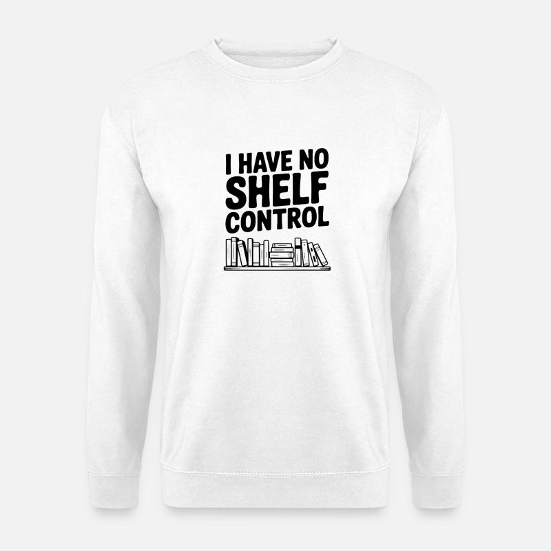Ich habe keine Regalkontrolle - Unisex Pullover - Weiß