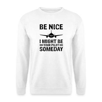 Soyez gentils, je pourrais être votre pilote, humour drôle d’aviation. - Sweat-shirt Unisexe - blanc - Devant