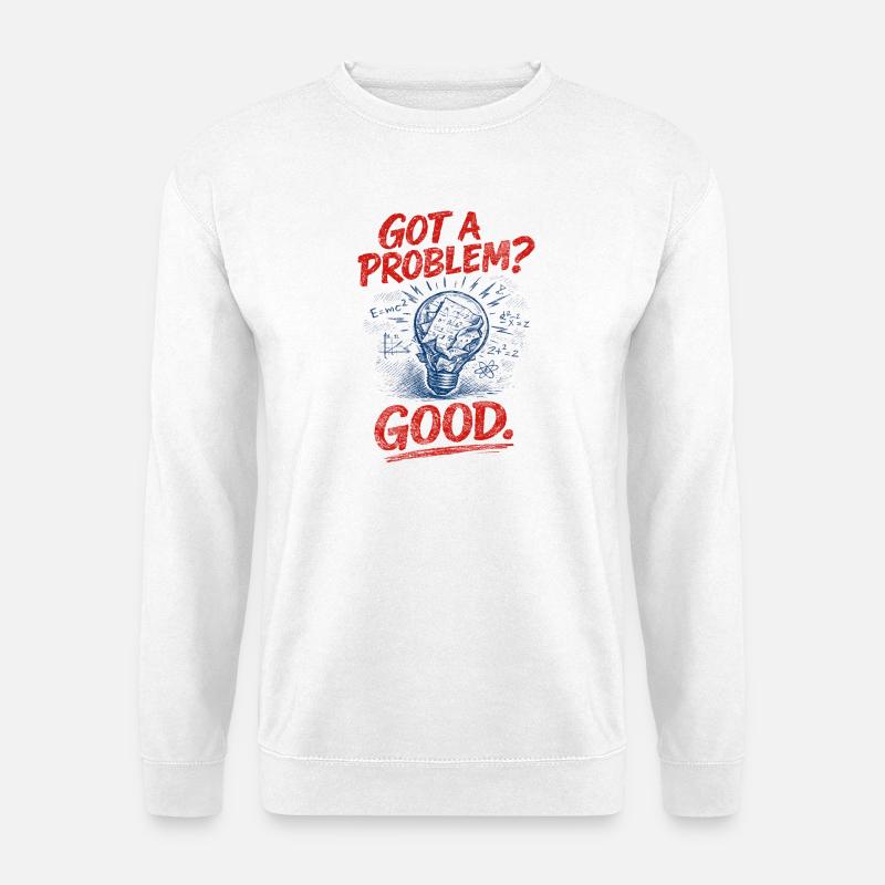 Problem? That's good | Math Teacher Math Humor - Unisex Sweatshirt - white