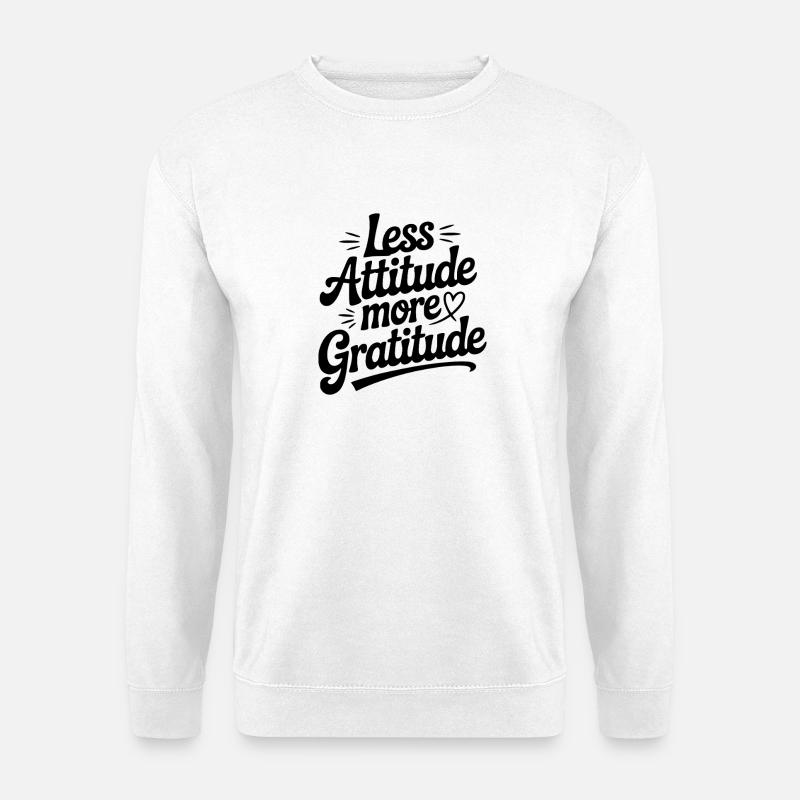 Less Attitude More Gratitude - Unisex Sweatshirt - white