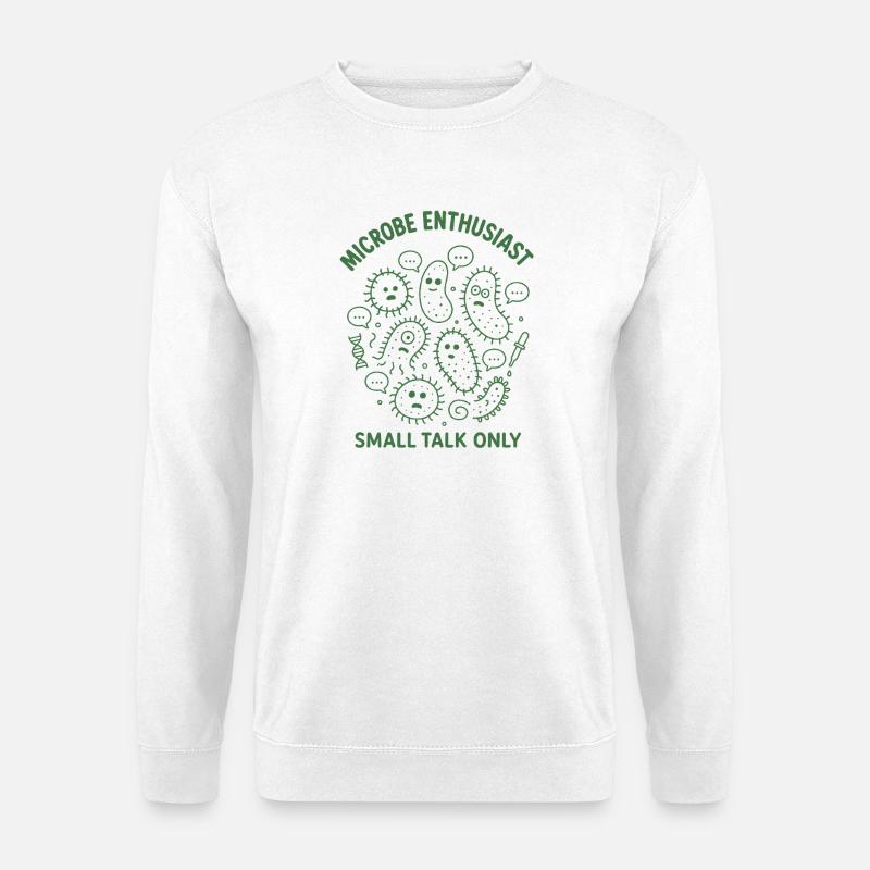Microbe Talk Only | Microbiology Humor - Unisex Sweatshirt - white